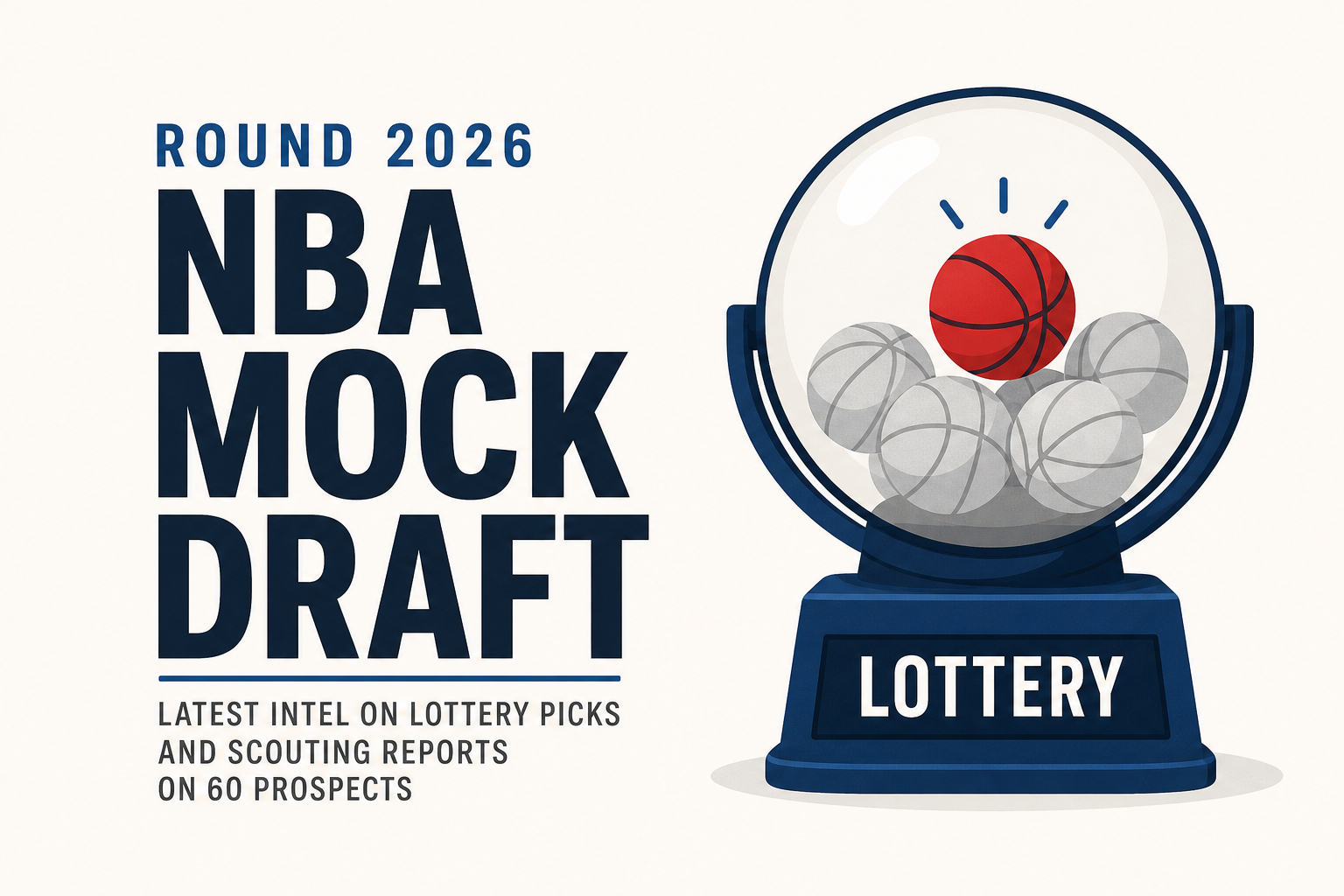 Round 2026 NBA Mock Draft: Latest Intel on Lottery Picks and Scouting Reports on 60 Prospects