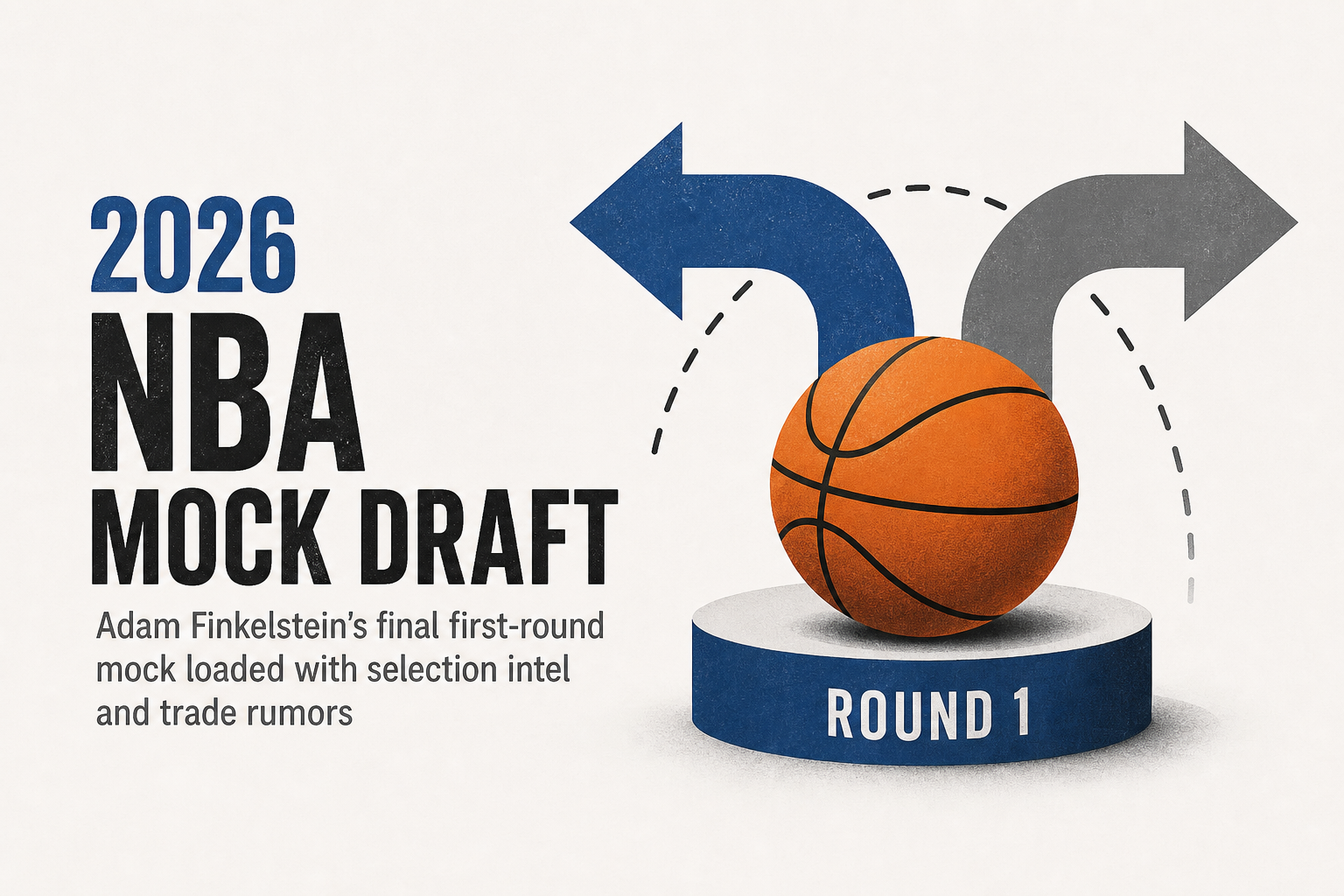 2026 NBA Mock Draft: Adam Finkelstein's final first-round mock loaded with selection intel and trade rumors