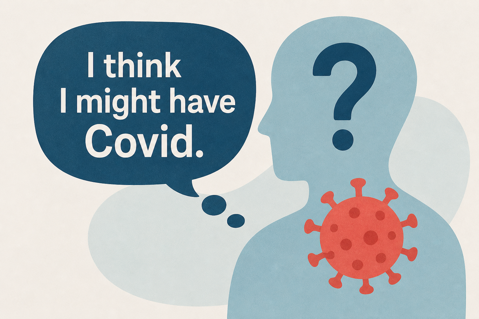 I think I might have Covid. (updated x 2)