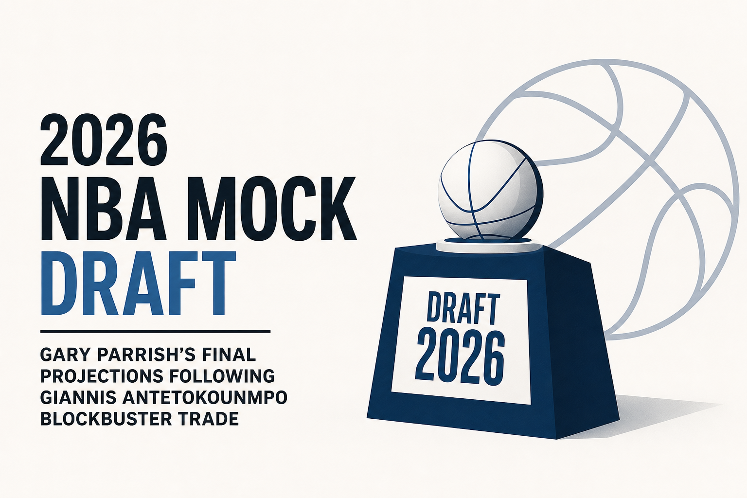 2026 NBA Mock Draft: Gary Parrish's final projections following Giannis Antetokounmpo blockbuster trade