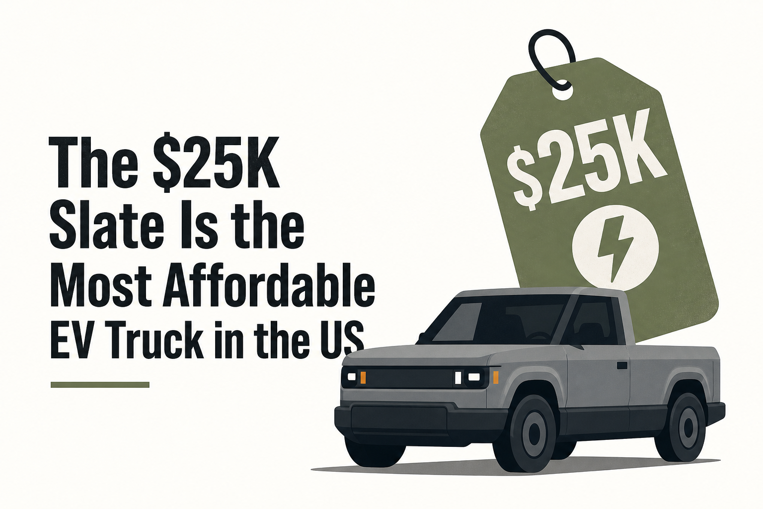 The $25K Slate Is the Most Affordable EV Truck in the US