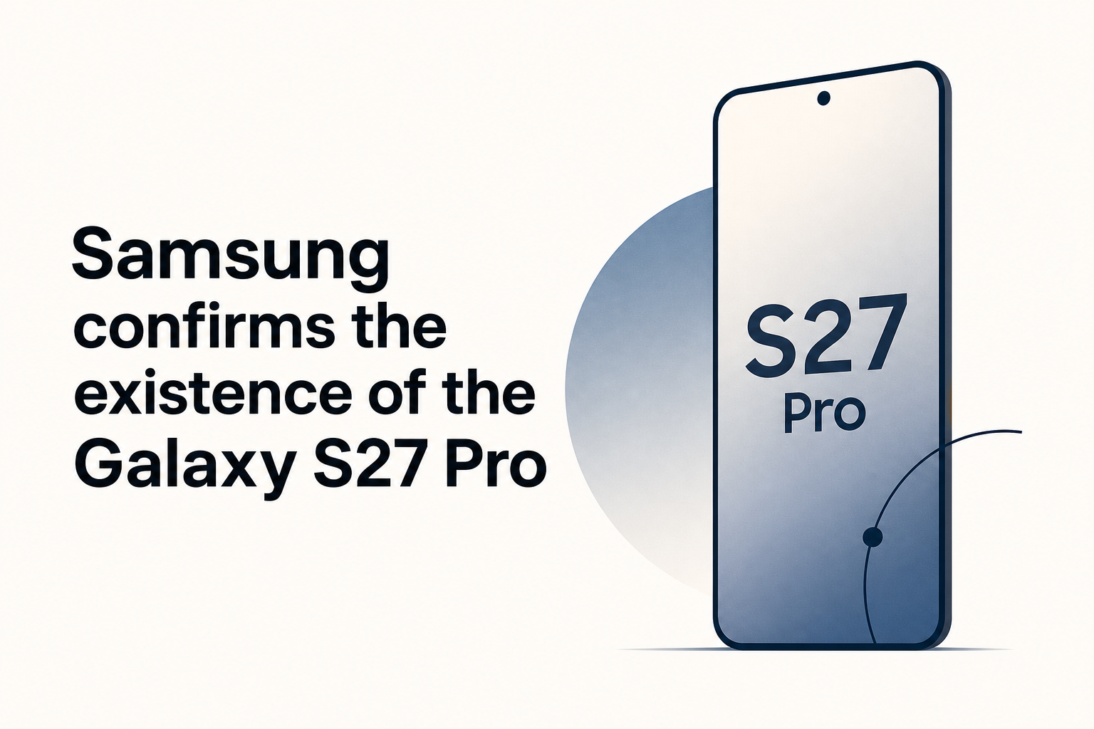 Samsung confirms the existence of the Galaxy S27 Pro