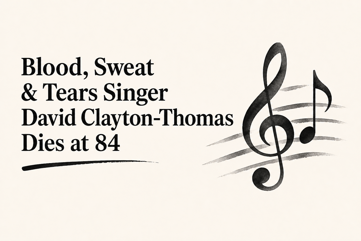 Blood, Sweat & Tears Singer David Clayton-Thomas Dies at 84