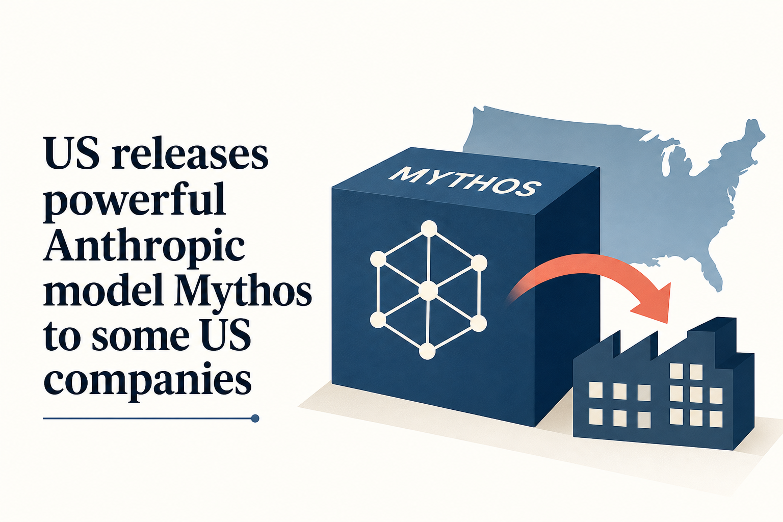 US releases powerful Anthropic model Mythos to some US companies