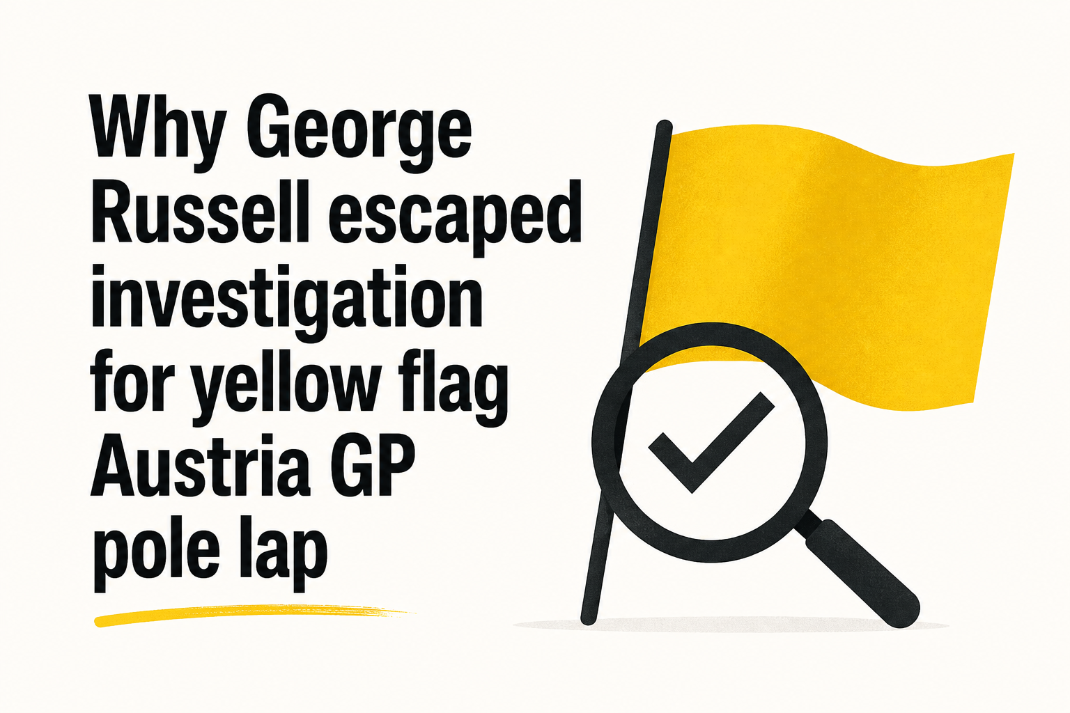 Why George Russell escaped investigation for yellow flag Austria GP pole lap