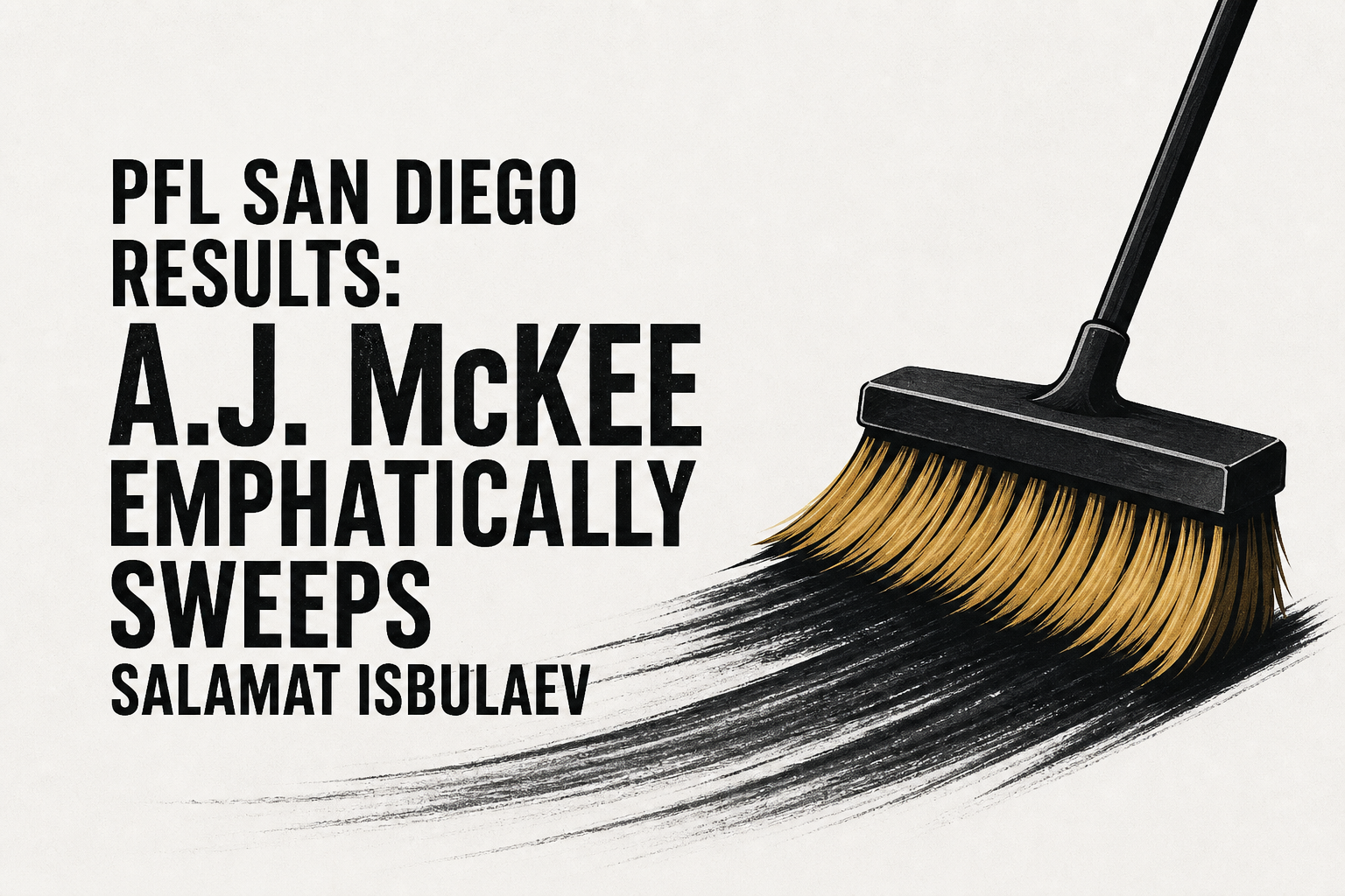 PFL San Diego results: A.J. McKee emphatically sweeps Salamat Isbulaev