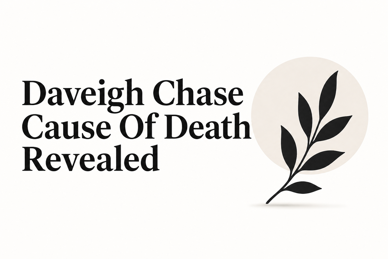 Daveigh Chase Cause Of Death Revealed