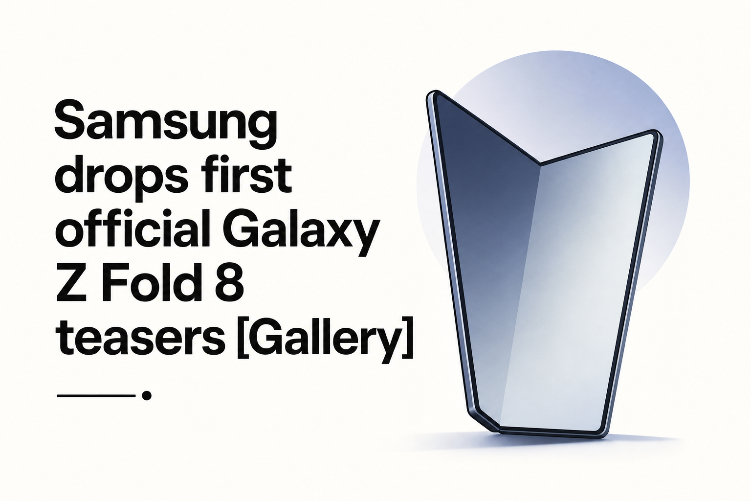 Samsung drops first official Galaxy Z Fold 8 teasers [Gallery]