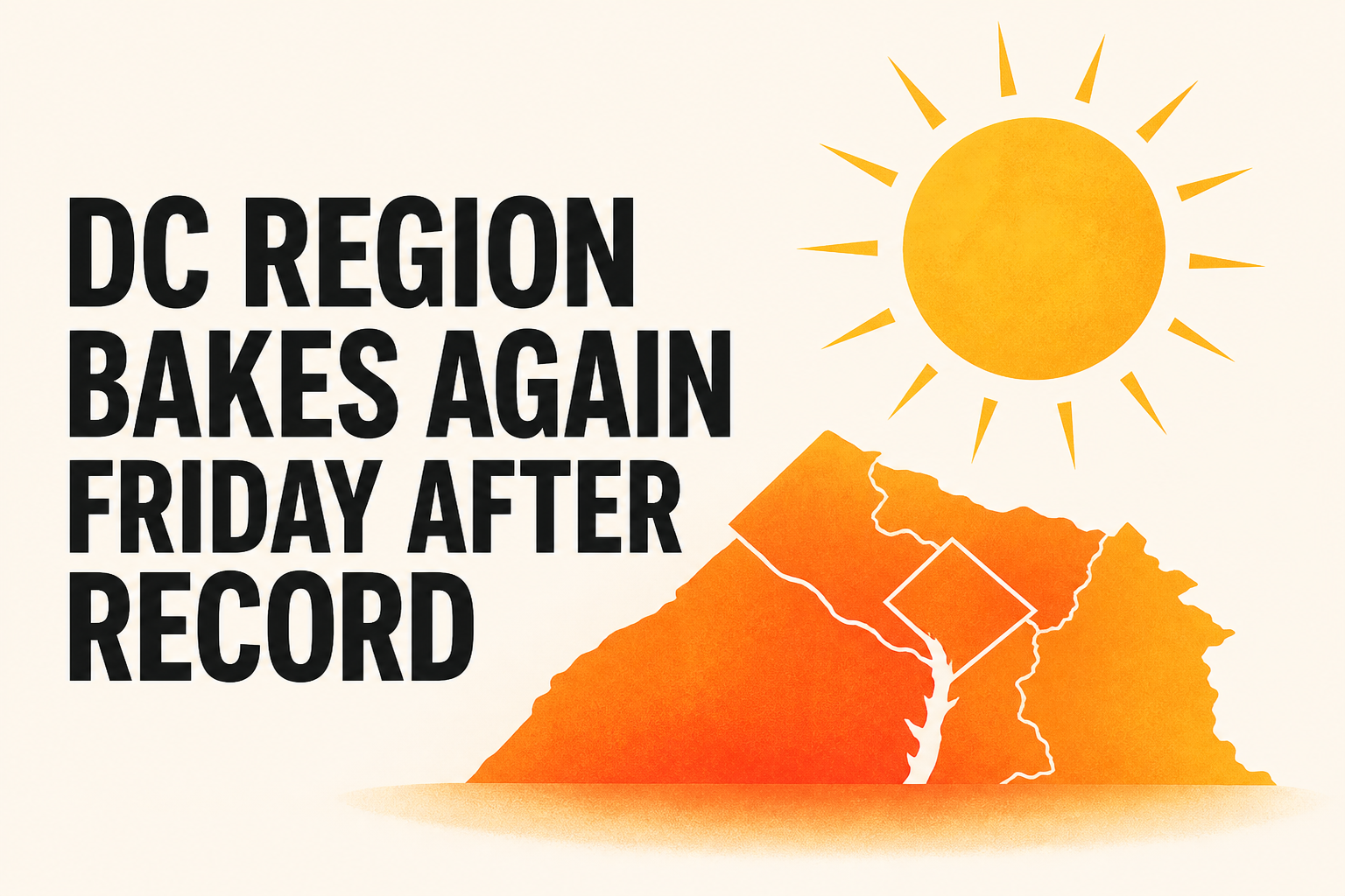 DC region bakes again Friday after record