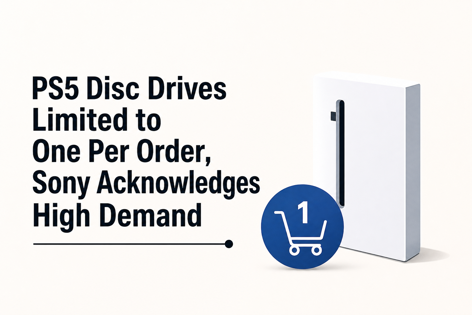 PS5 Disc Drives Limited to One Per Order, Sony Acknowledges High Demand
