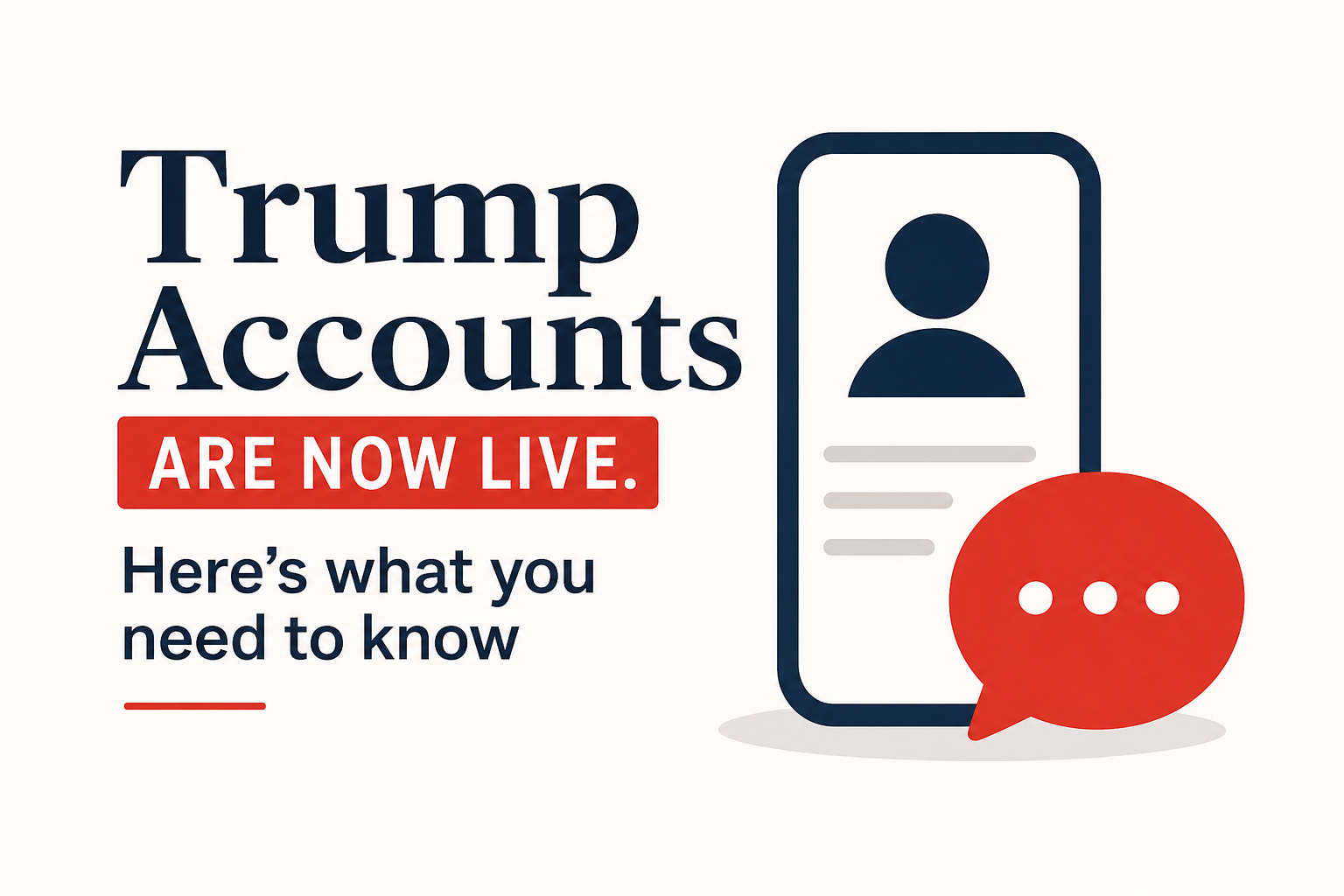 Trump Accounts are now live. Here’s what you need to know