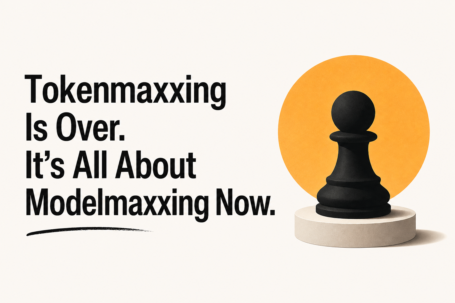 Tokenmaxxing Is Over. It's All About Modelmaxxing Now.