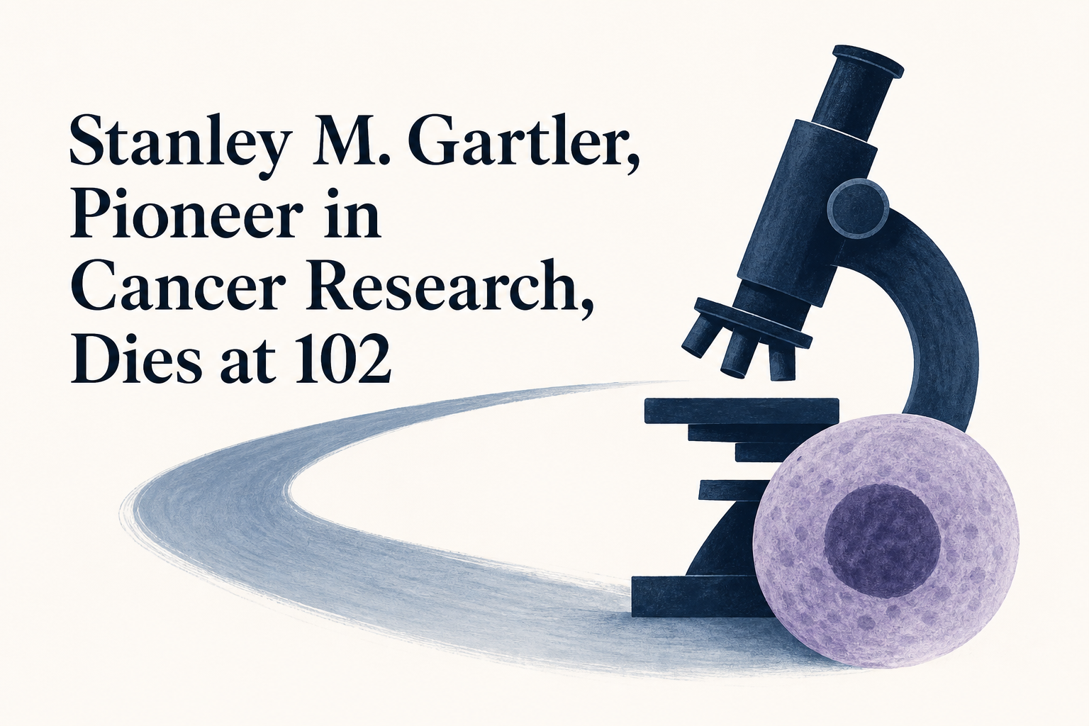 Stanley M. Gartler, Pioneer in Cancer Research, Dies at 102