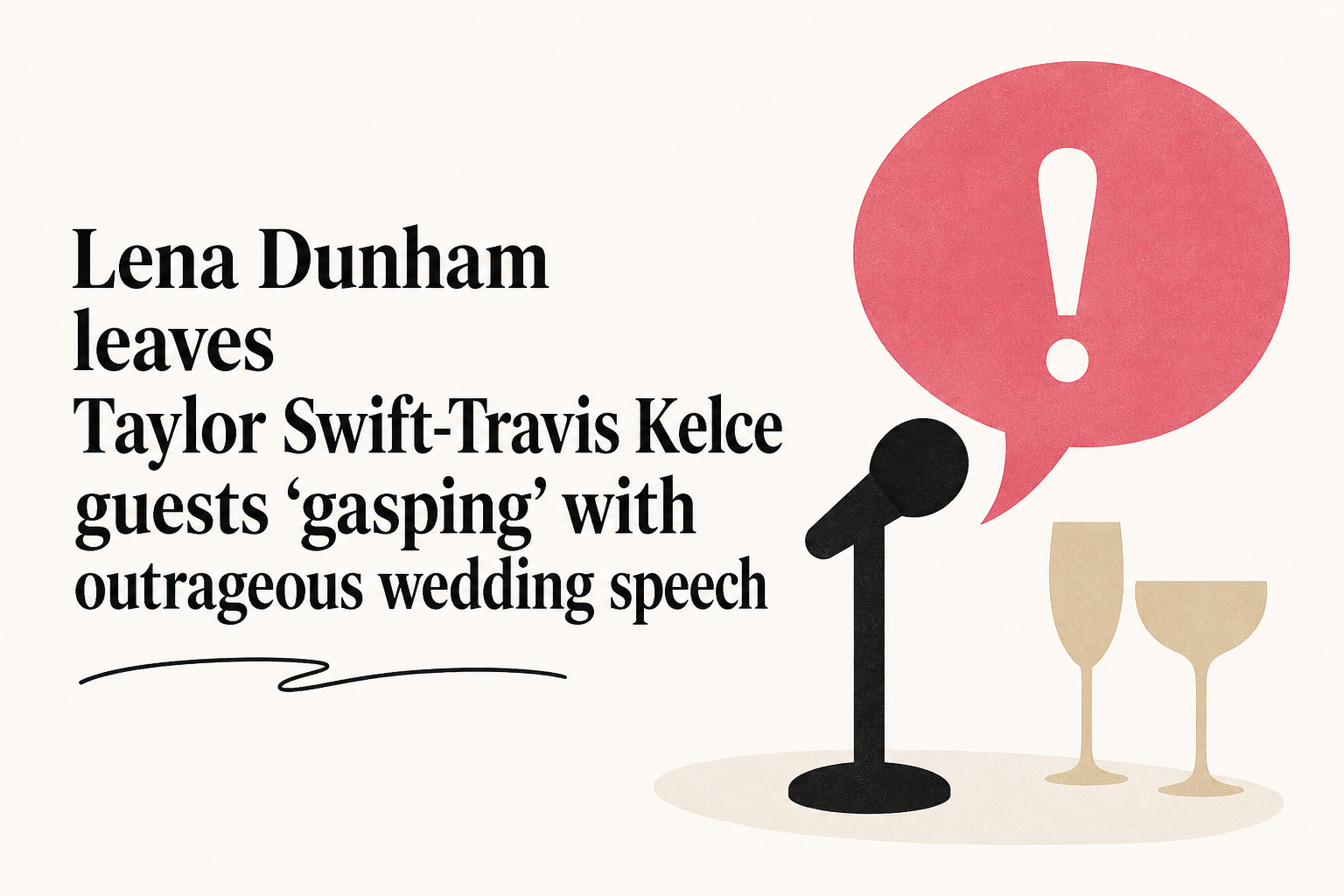 Lena Dunham leaves Taylor Swift-Travis Kelce guests ‘gasping’ with outrageous wedding speech