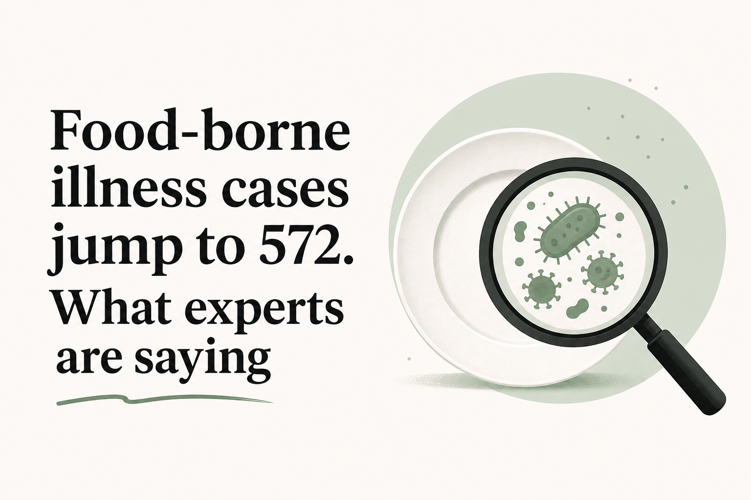 Food-borne illness cases jump to 572. What experts are saying
