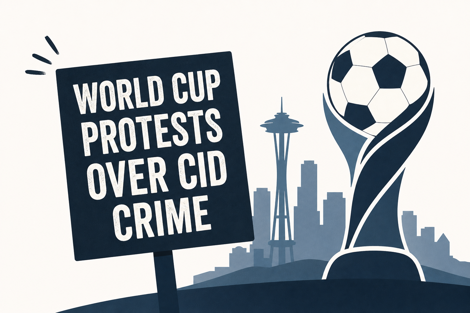 Seattle Mayor Katie Wilson faces World Cup protests over CID crime