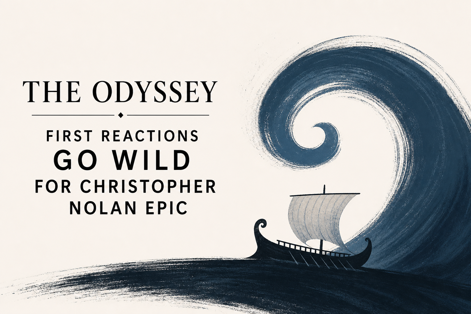 The Odyssey First Reactions Go Wild for Christopher Nolan Epic