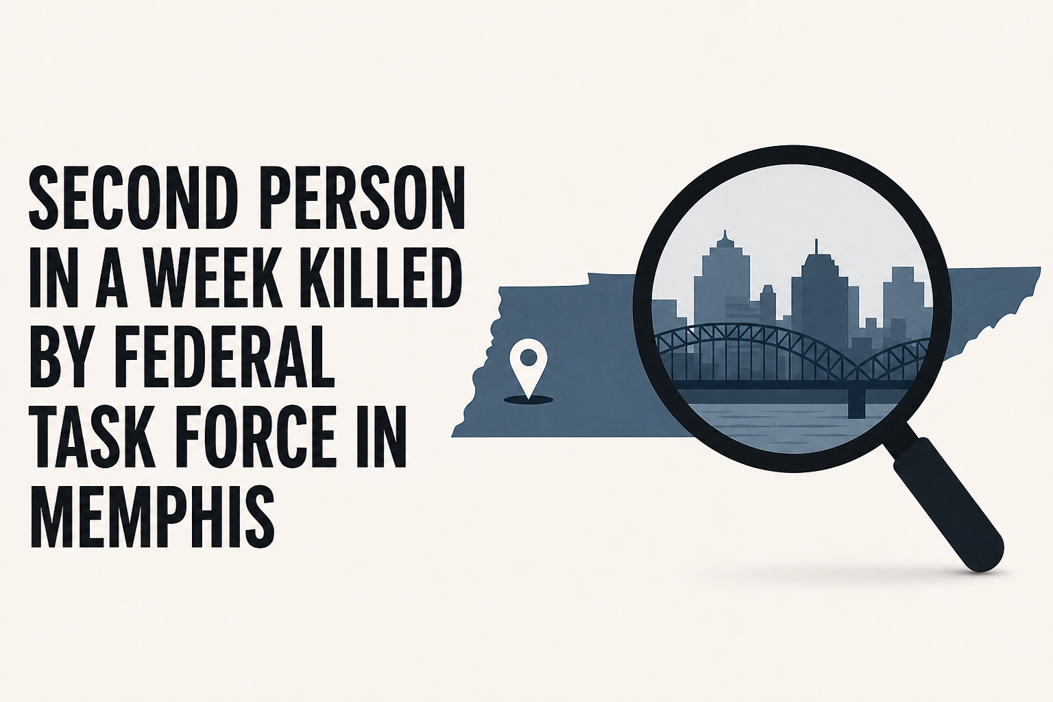Second Person in a Week Killed by Federal Task Force in Memphis