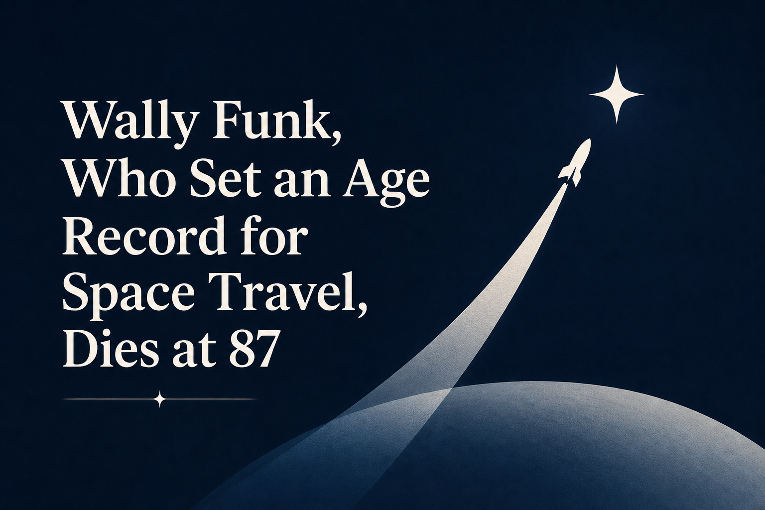 Wally Funk, Who Set an Age Record for Space Travel, Dies at 87