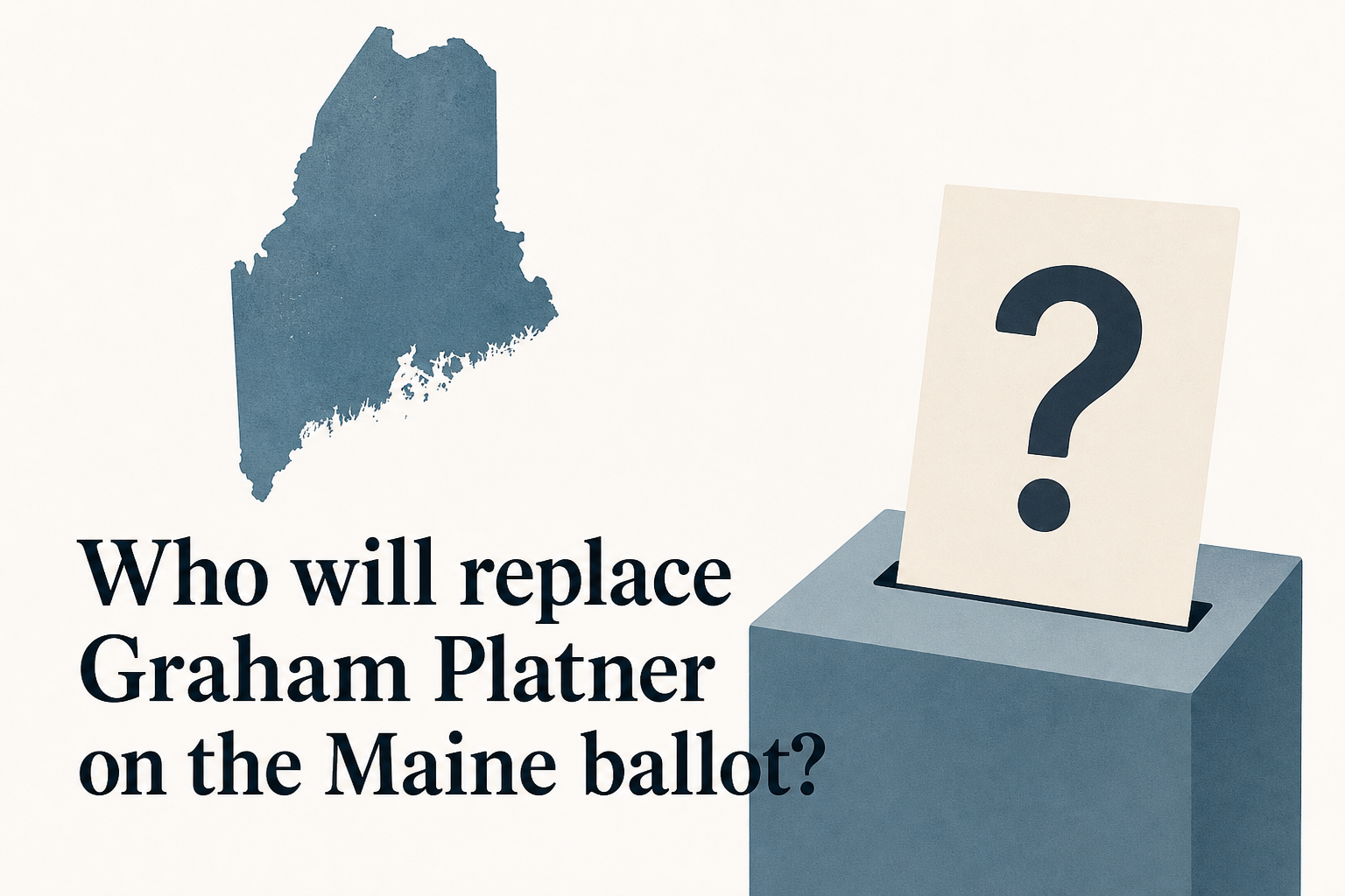 Who will replace Graham Platner on the Maine ballot?