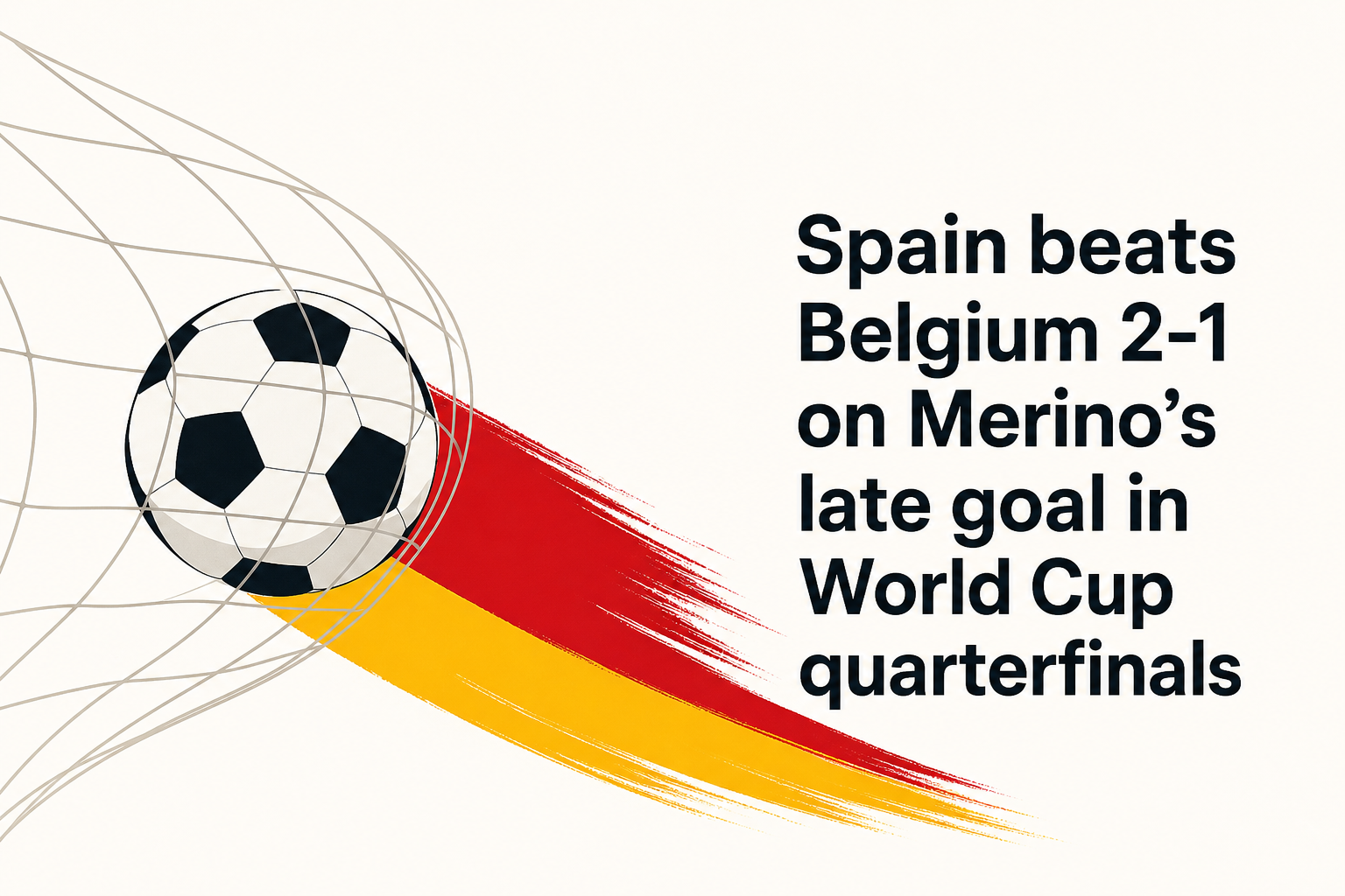 Spain beats Belgium 2-1 on Merino's late goal in World Cup quarterfinals