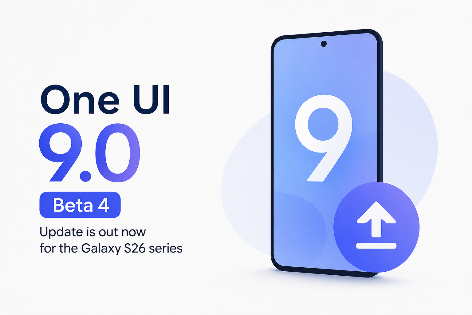 One UI 9.0 Beta 4 update is out now for the Galaxy S26 series