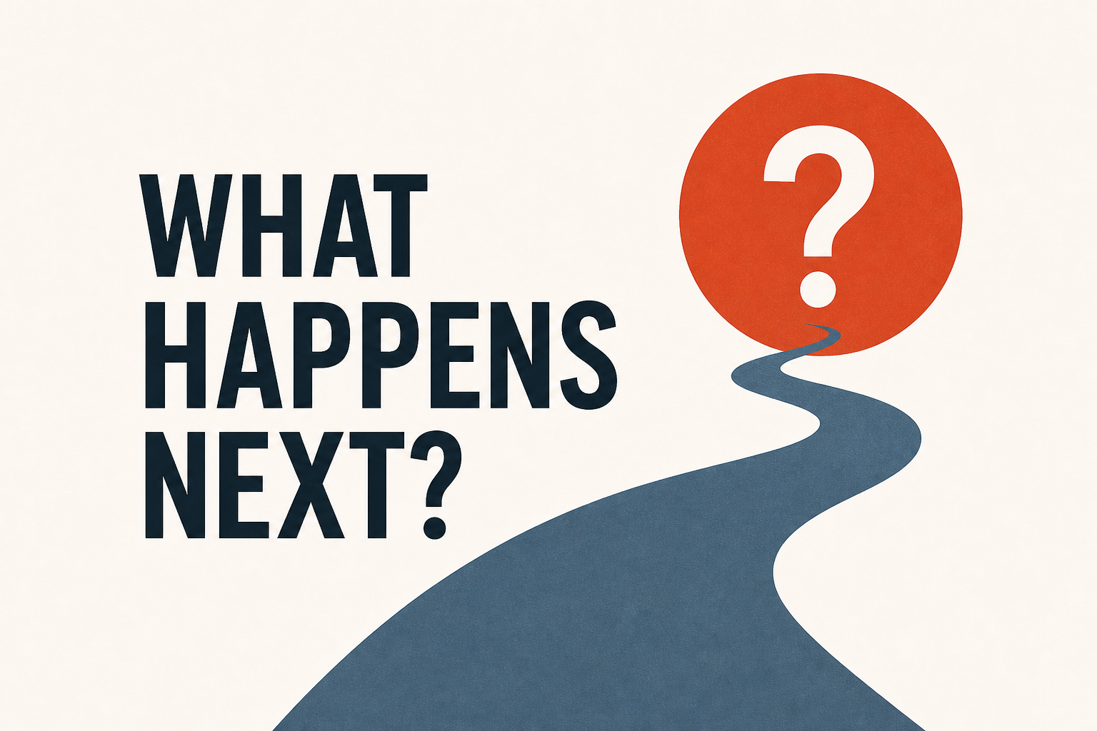 What Happens Next?