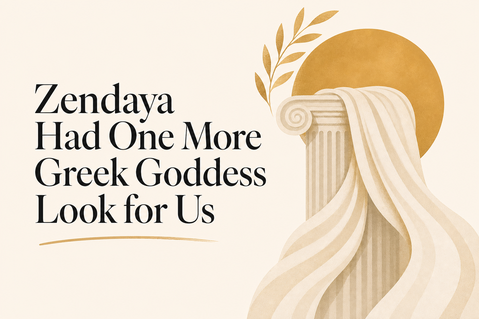 Zendaya Had One More Greek Goddess Look for Us