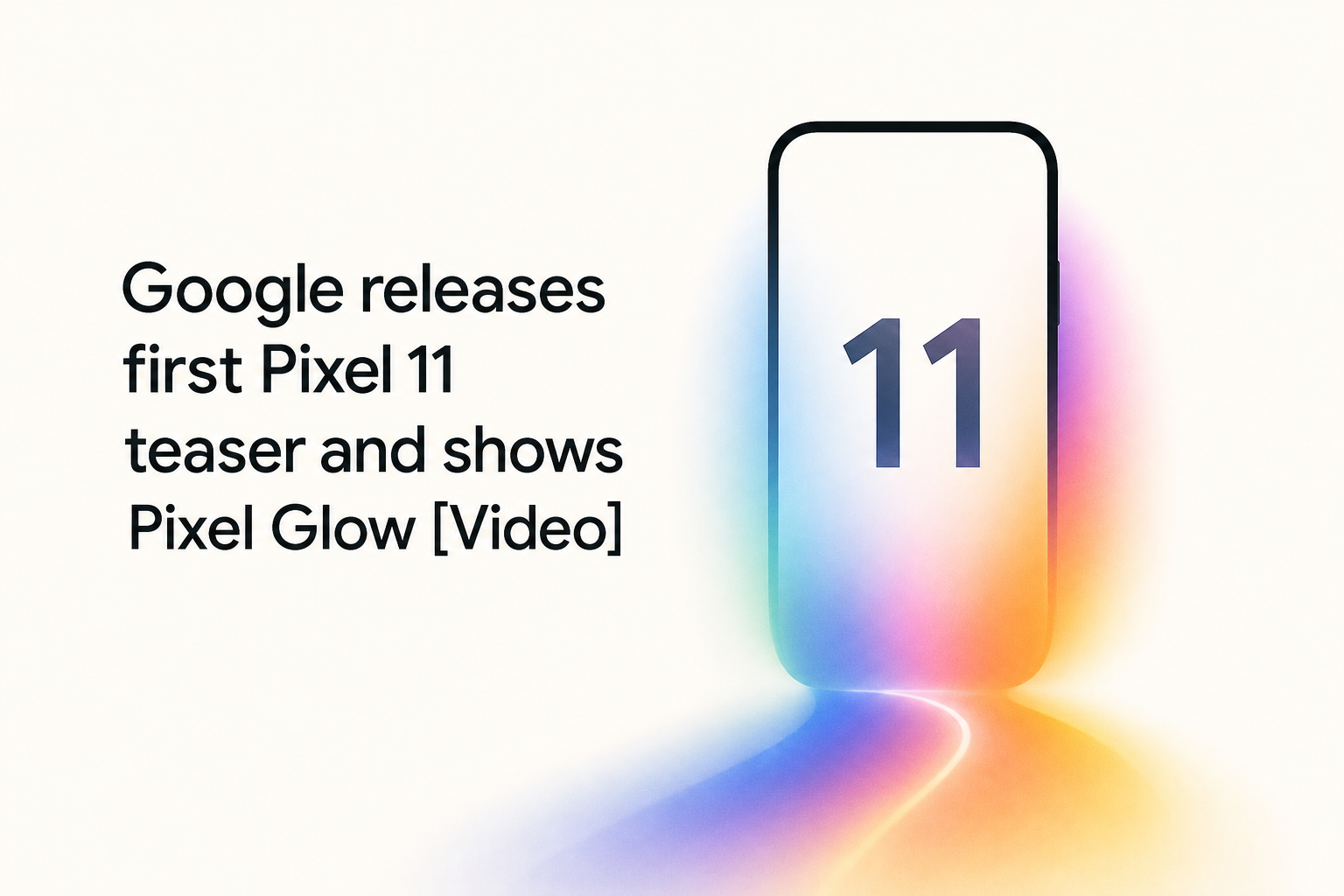 Google releases first Pixel 11 teaser and shows Pixel Glow [Video]