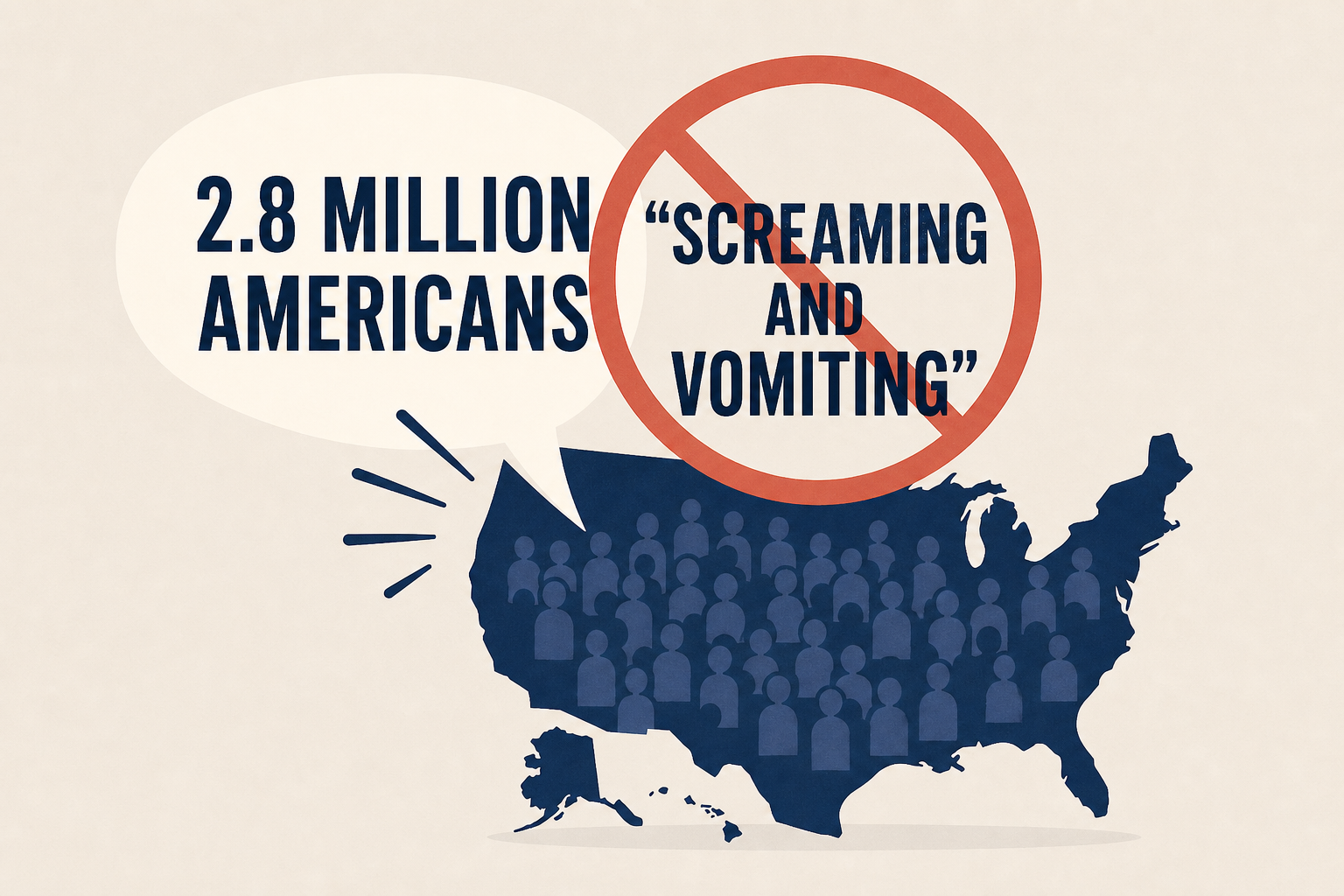 No, 2.8 million Americans are not "screaming and vomiting"