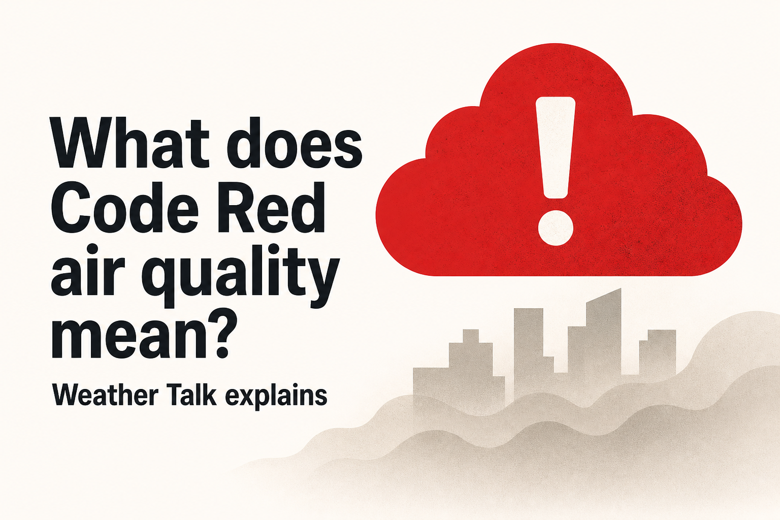 What does Code Red air quality mean? Weather Talk explains