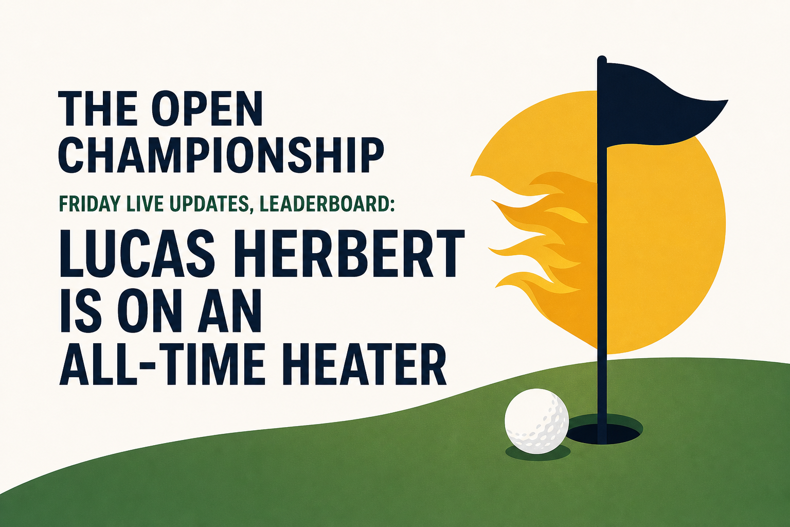 The Open Championship Friday live updates, leaderboard: Lucas Herbert is on an all-time heater