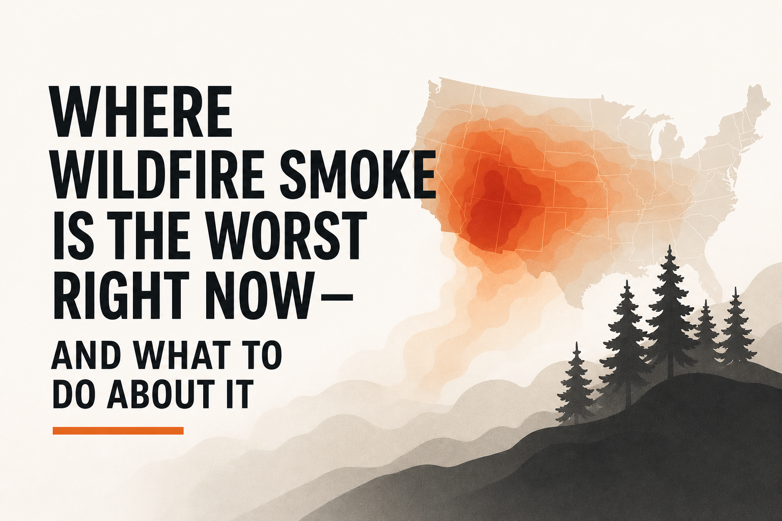 Where Wildfire Smoke Is The Worst Right Now-And What To Do About It