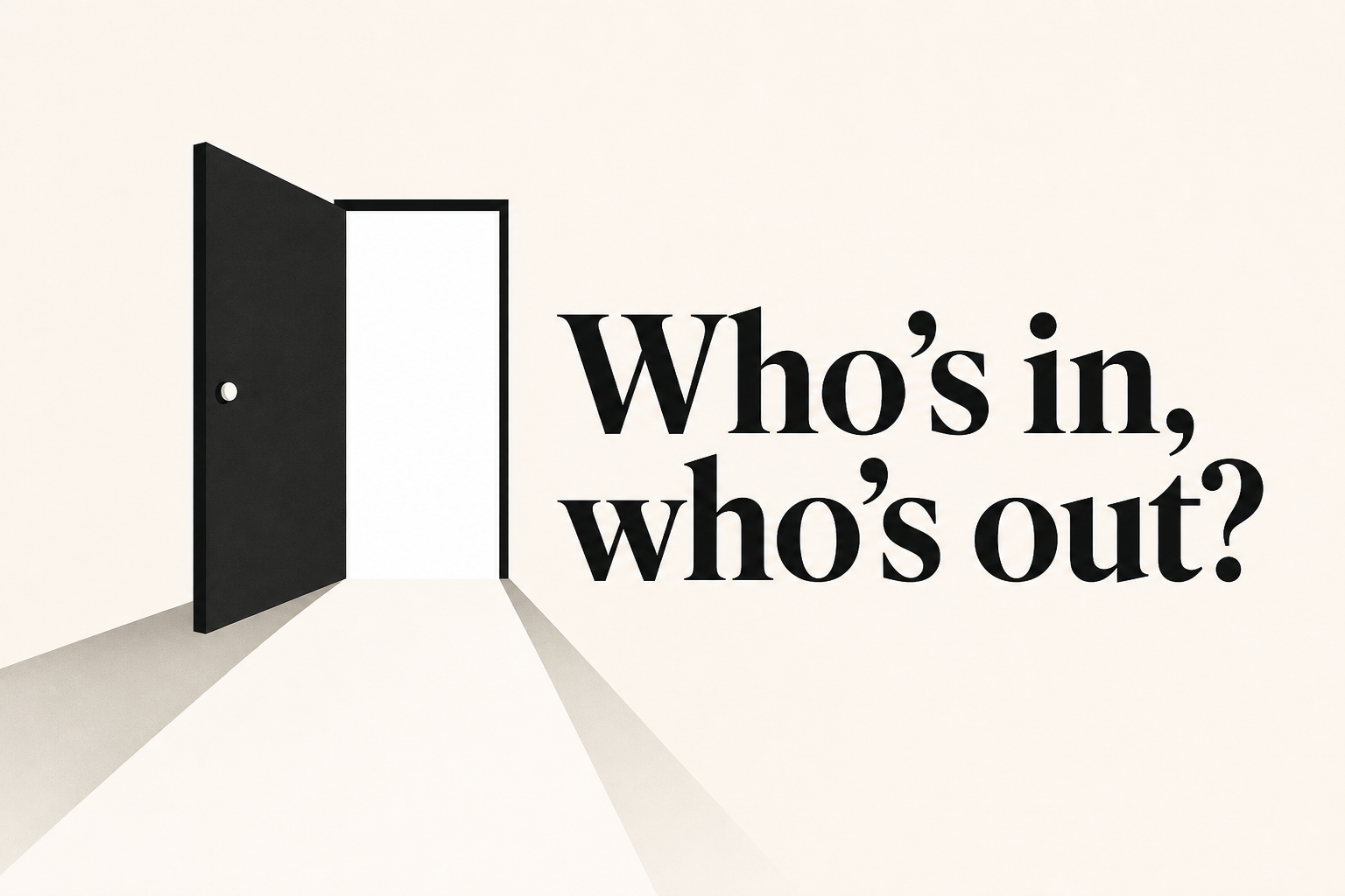 Who's in, who's out?