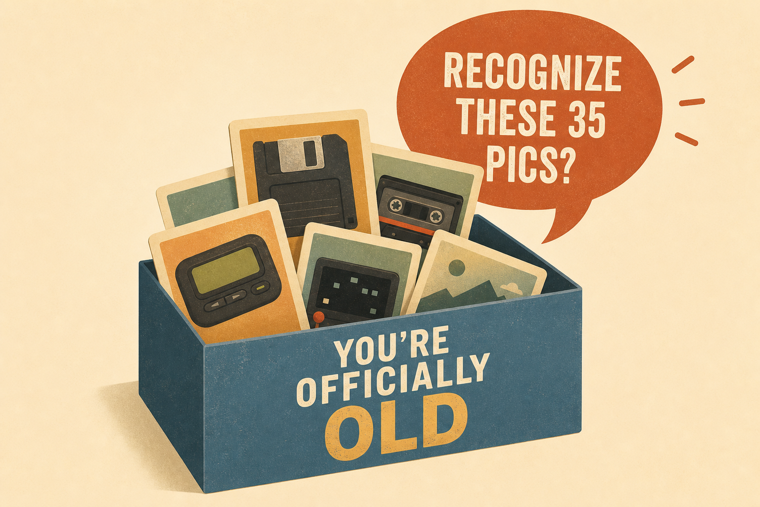 Recognize These 35 Pics? You're Officially Old