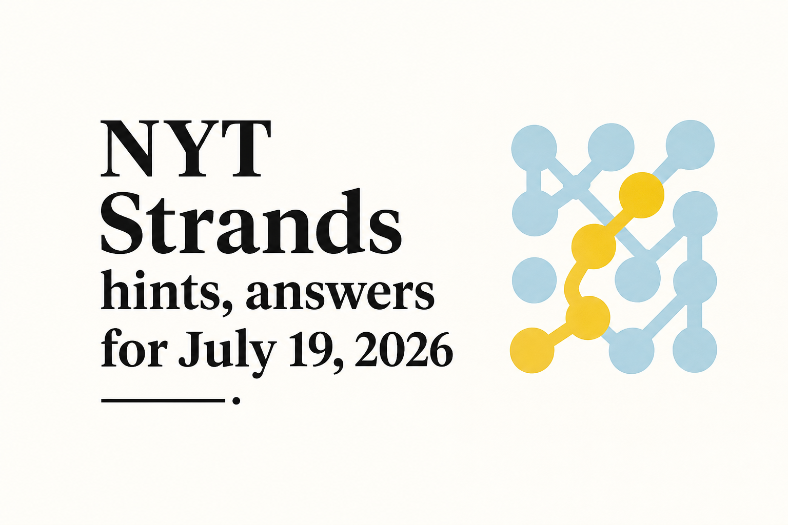 NYT Strands hints, answers for July 19, 2026