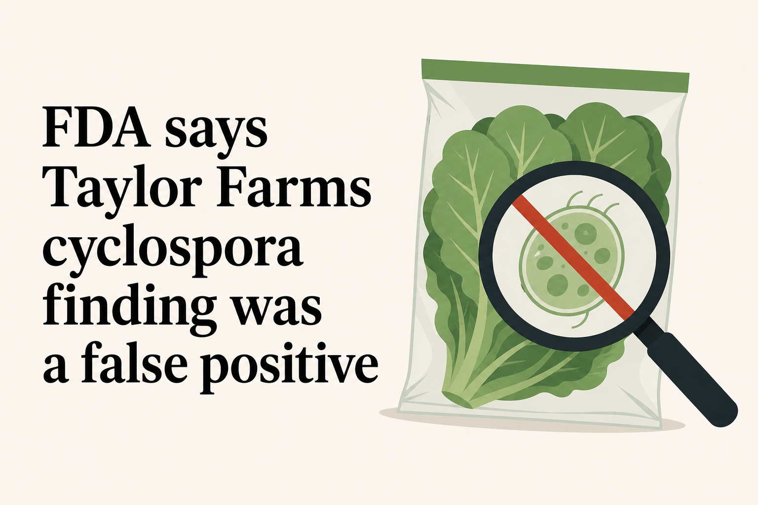 FDA says Taylor Farms cyclospora finding was a false positive