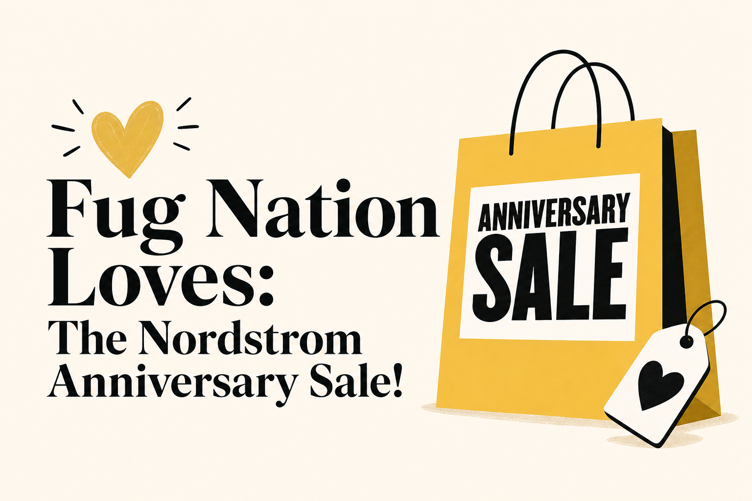 Fug Nation Loves: The Nordstrom Anniversary Sale!