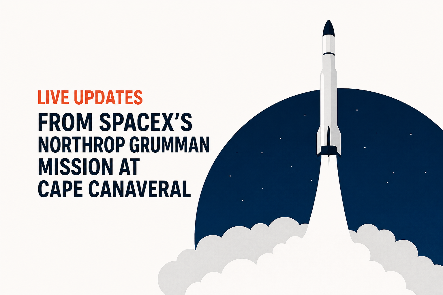 Live updates from SpaceX's Northrop Grumman mission at Cape Canaveral