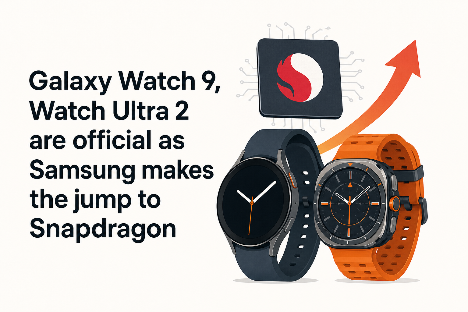 Galaxy Watch 9, Watch Ultra 2 are official as Samsung makes the jump to Snapdragon