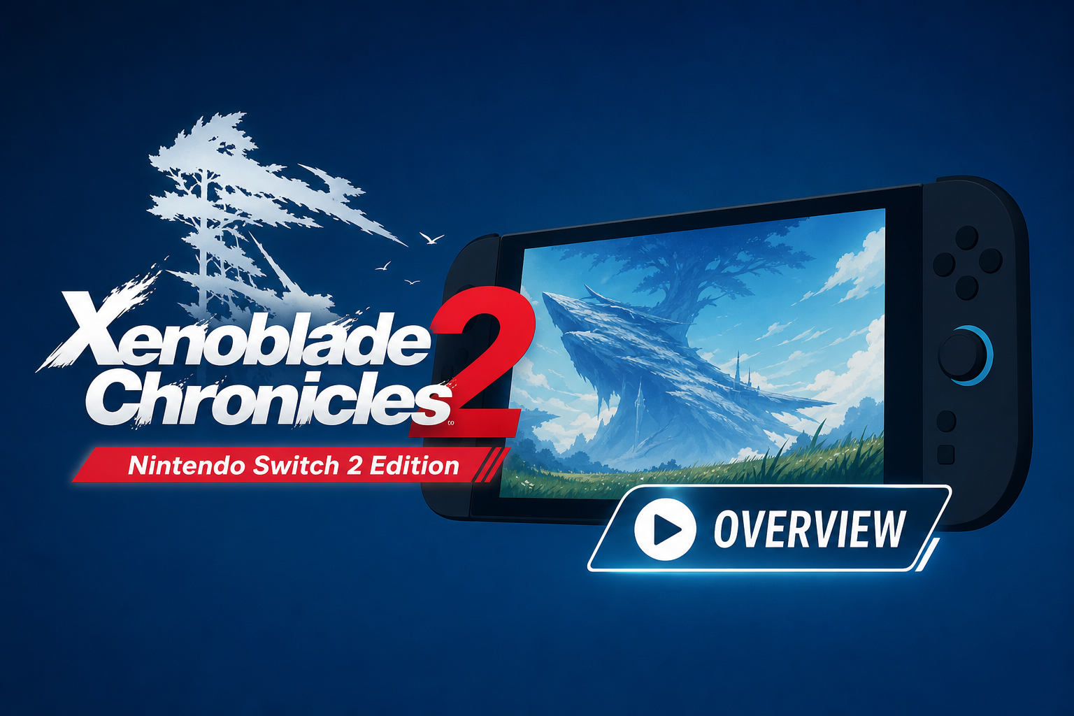 Xenoblade Chronicles 2 - Nintendo Switch 2 Edition ‘Overview’ trailer
