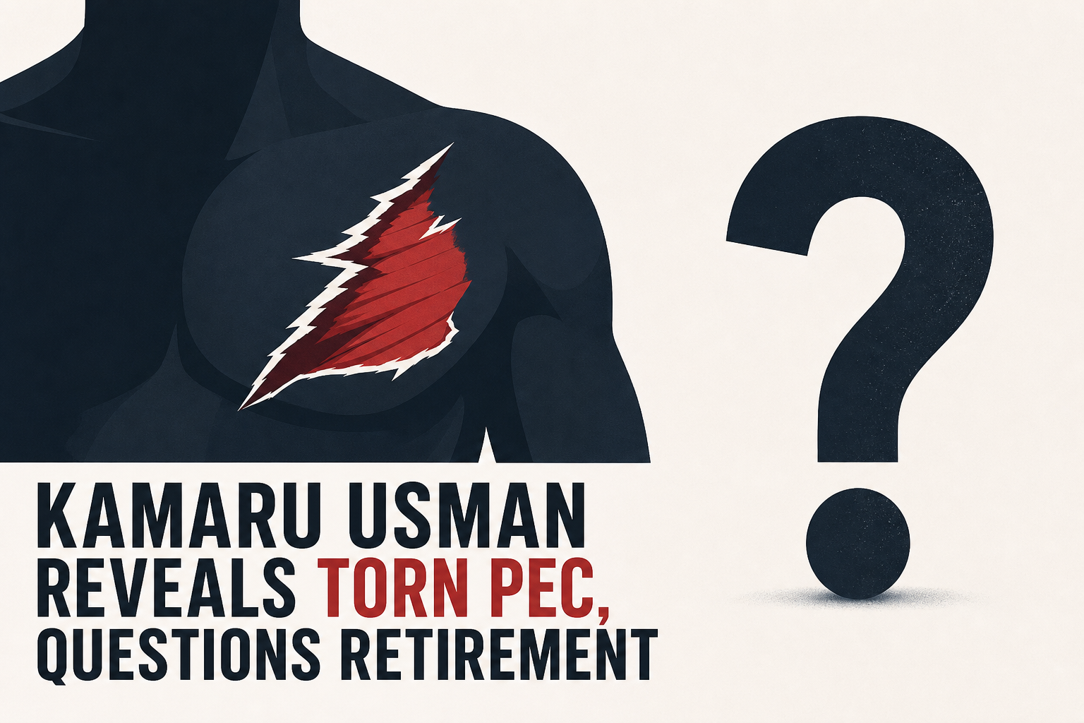 Kamaru Usman Reveals Torn Pec, Questions Retirement