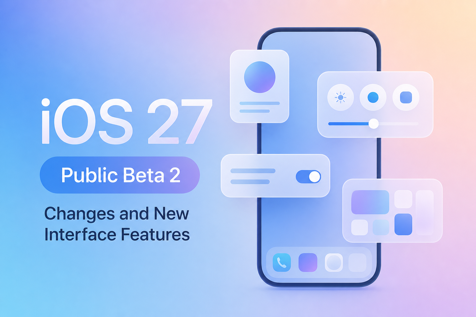 iOS 27 Public Beta 2 Changes and New Interface Features
