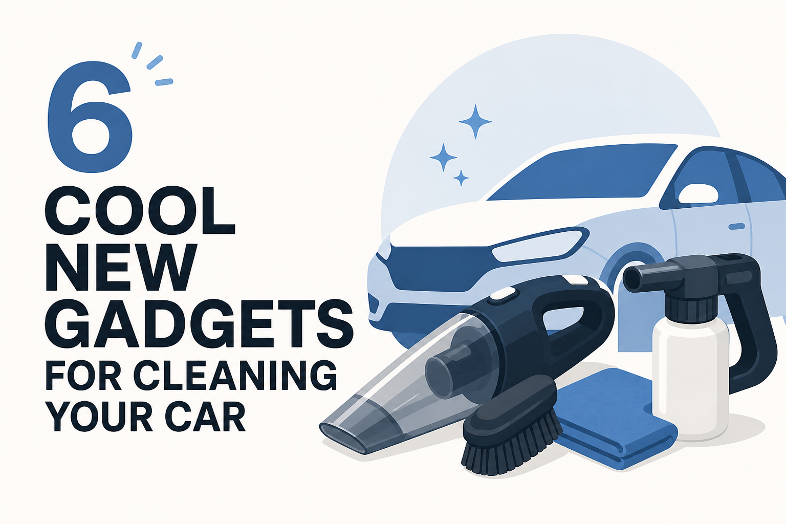 6 Cool New Gadgets For Cleaning Your Car