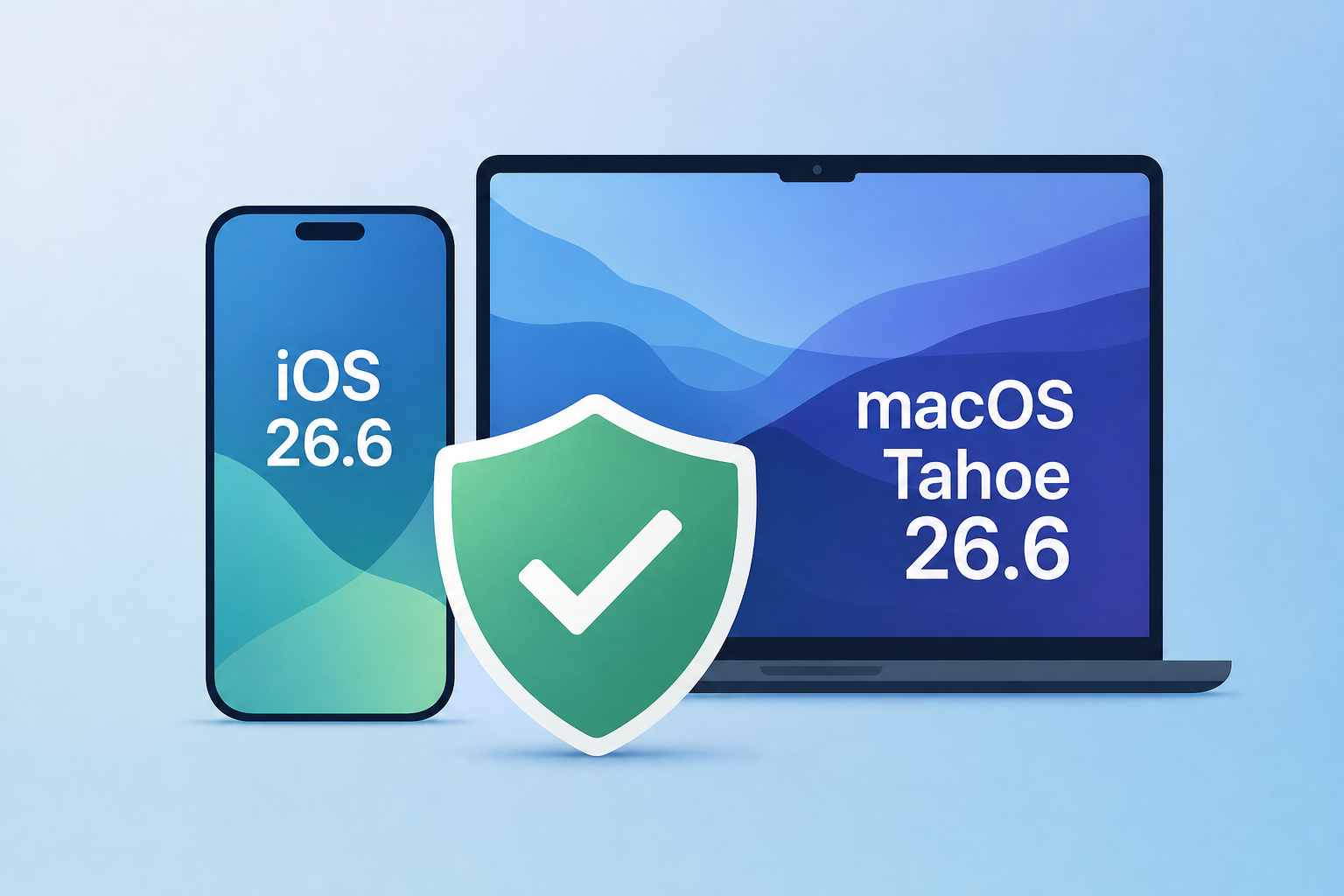 Update Now: iOS 26.6 and macOS Tahoe 26.6 Patch Hundreds of Security Flaws