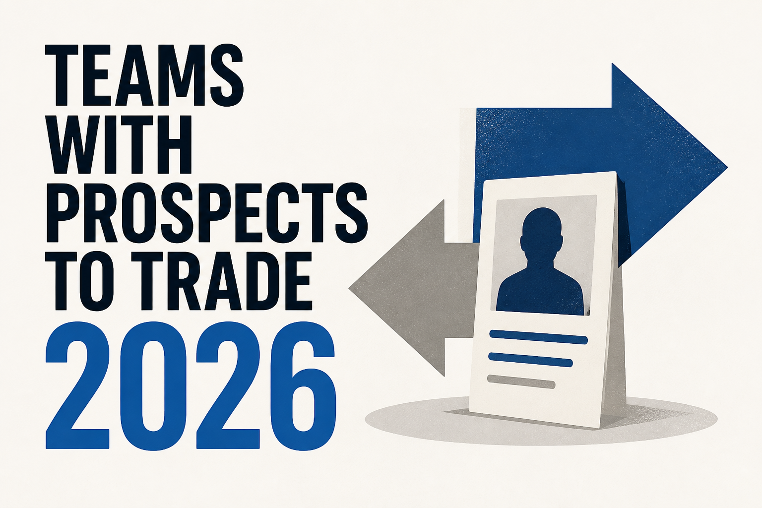 Teams with prospects to trade 2026