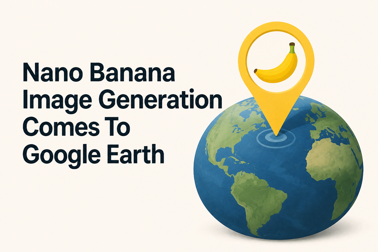 Nano Banana Image Generation Comes To Google Earth