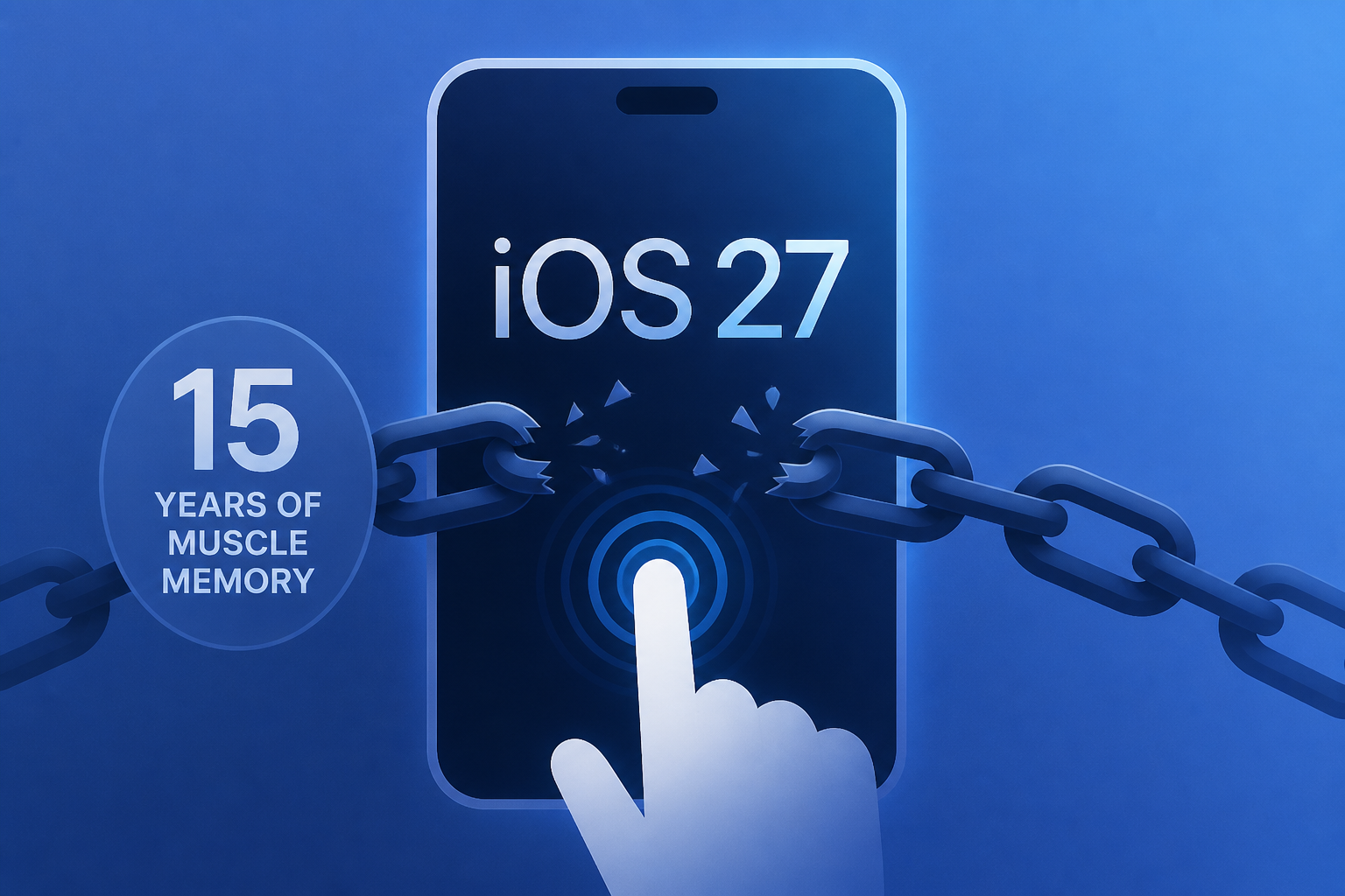 iOS 27 breaks 15 years of muscle memory on iPhone and iPad