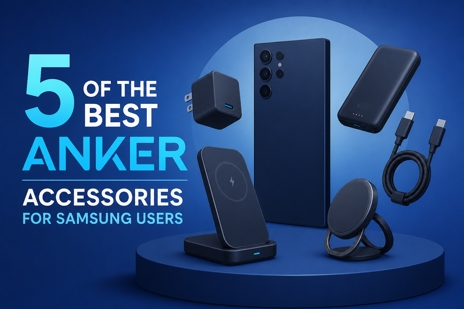 5 Of The Best Anker Accessories For Samsung Users