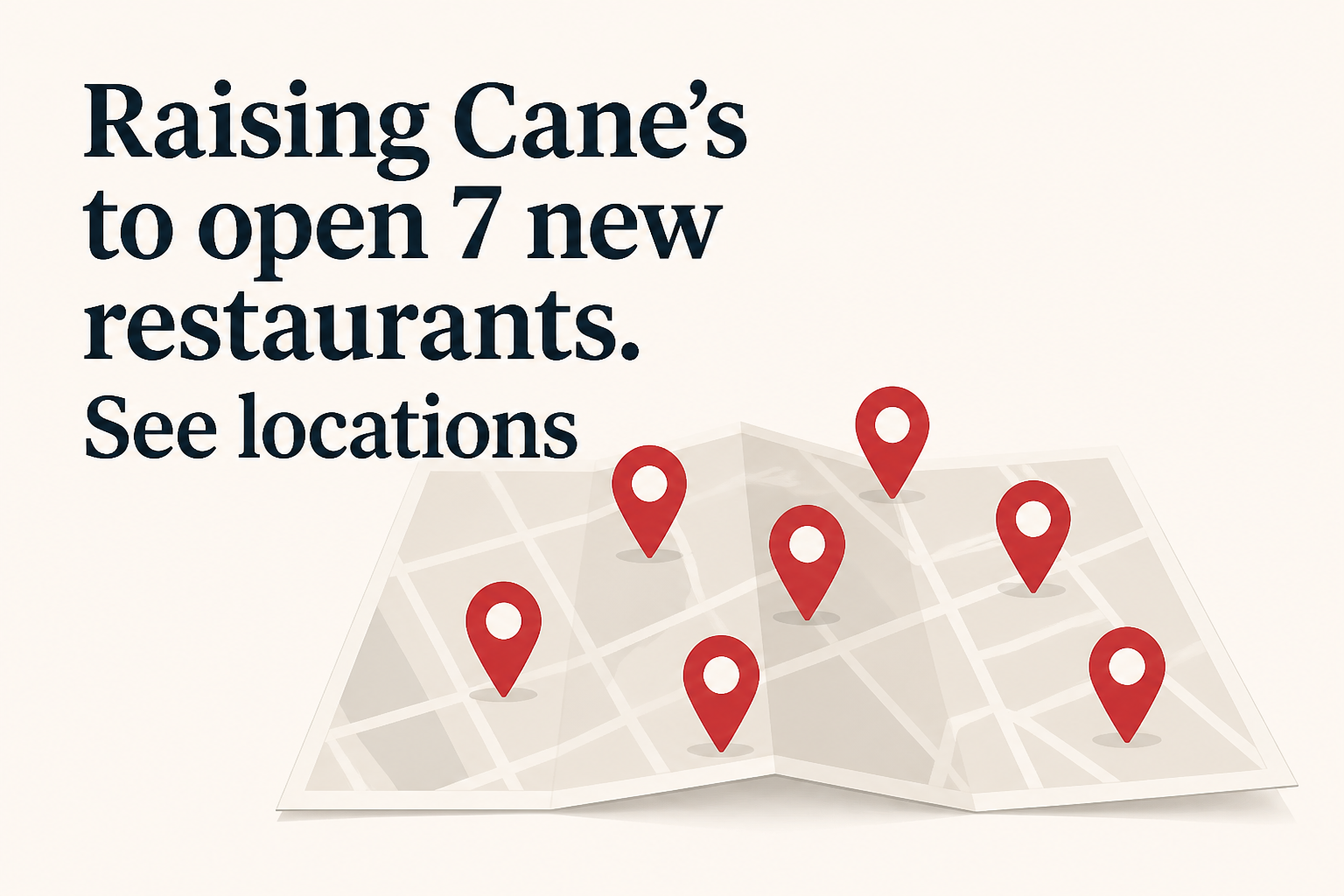 Raising Cane's to open 7 new restaurants. See locations